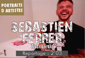 Sébastien FERRER, tatoueur, même pas mal