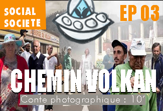 CHEMIN VOLKAN - Épisode 03